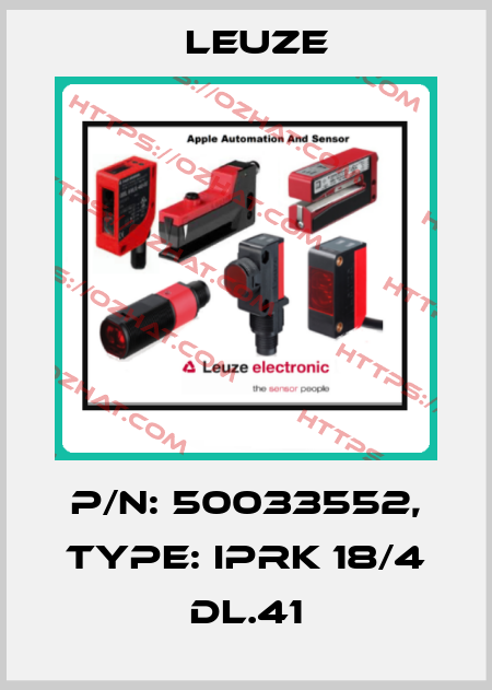 p/n: 50033552, Type: IPRK 18/4 DL.41 Leuze