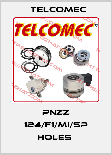 PNZZ 124/F1/MI/SP HOLES  Telcomec