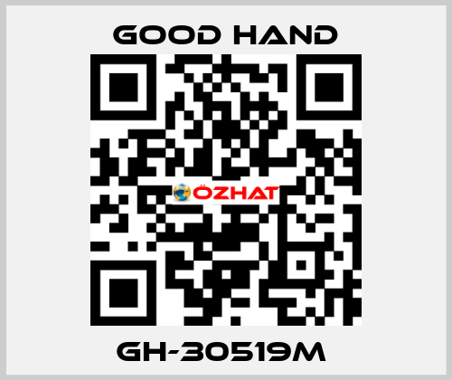 GH-30519M  Good Hand