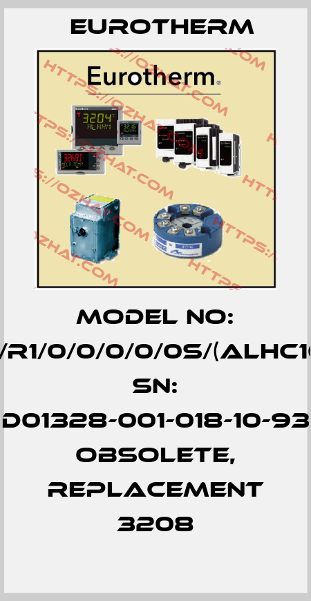 Model No: 808/R1/0/0/0/0/0S/(ALHC100)// SN: D01328-001-018-10-93 obsolete, replacement 3208 Eurotherm