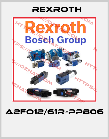 A2FO12/61R-PPB06  Rexroth
