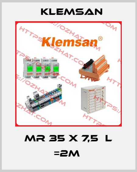  MR 35 x 7,5  L =2m  Klemsan