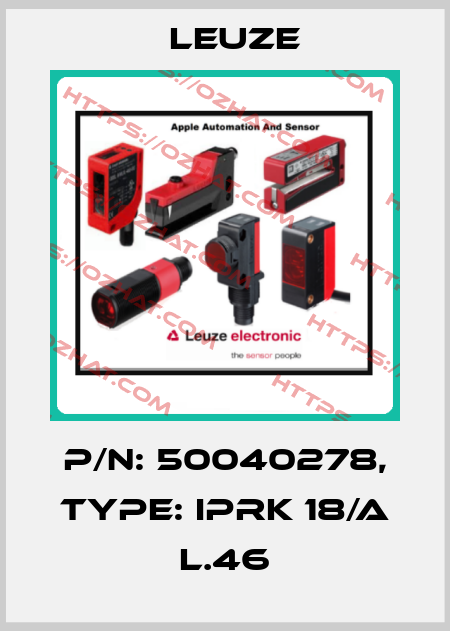 p/n: 50040278, Type: IPRK 18/A L.46 Leuze