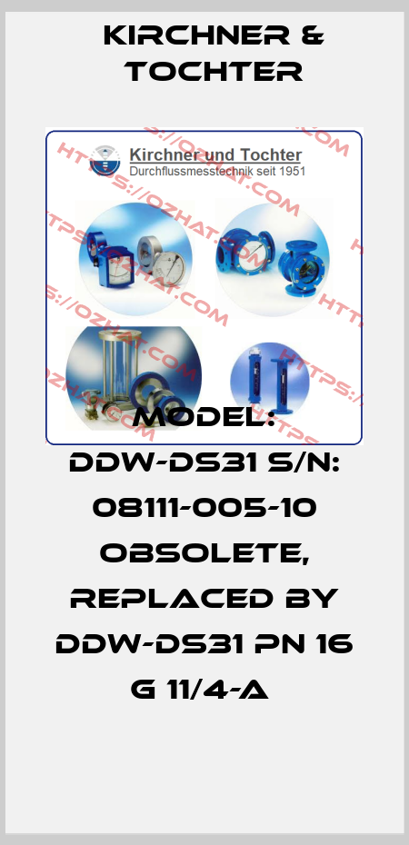 Model: DDW-DS31 S/N: 08111-005-10 Obsolete, replaced by DDW-DS31 PN 16 G 11/4-a  Kirchner & Tochter