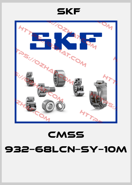 CMSS 932−68LCN−SY−10M  Skf