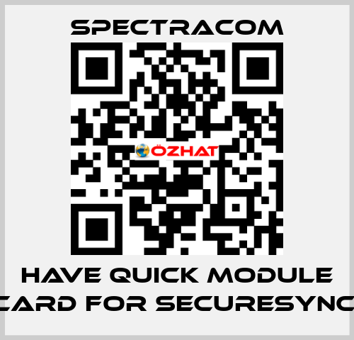 Have Quick module card for SECURESYNC  SPECTRACOM