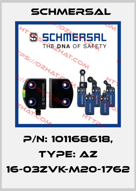 p/n: 101168618, Type: AZ 16-03ZVK-M20-1762 Schmersal