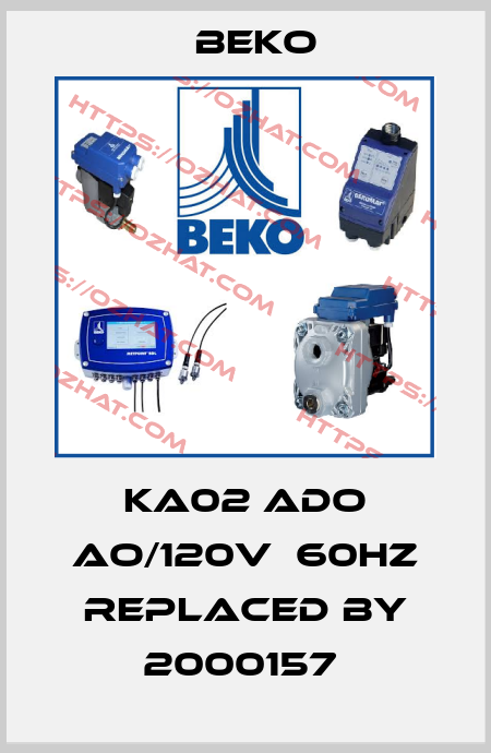 KA02 ADO AO/120v  60Hz replaced by 2000157  Beko