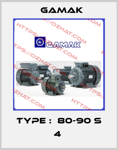 TYPE :  80-90 S 4  Gamak