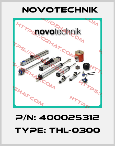 P/N: 400025312 Type: THL-0300 Novotechnik