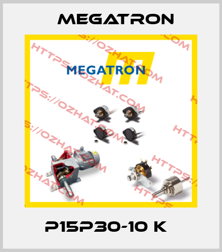 P15P30-10 K   Megatron