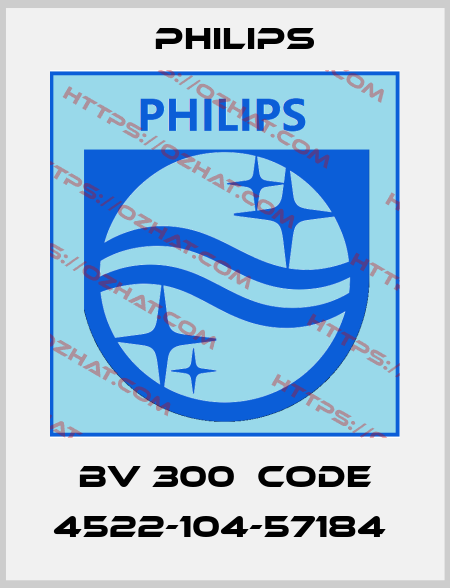 BV 300  CODE 4522-104-57184  Philips
