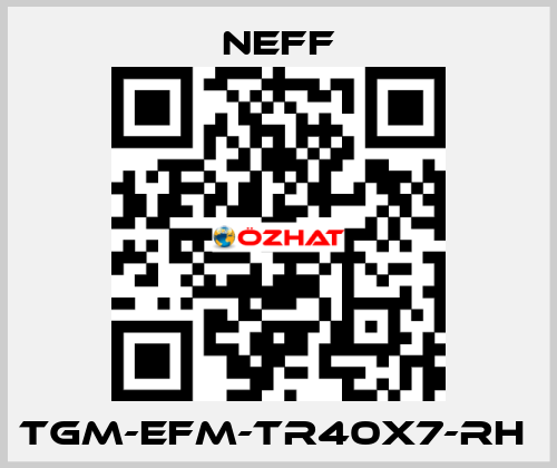 TGM-EFM-TR40X7-RH  Neff