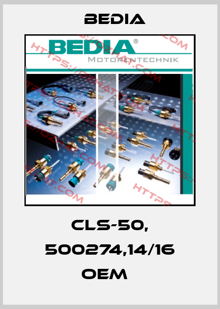 CLS-50, 500274,14/16 OEM   Bedia