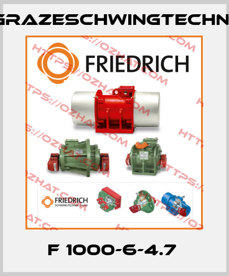 F 1000-6-4.7  GrazeSchwingtechnik