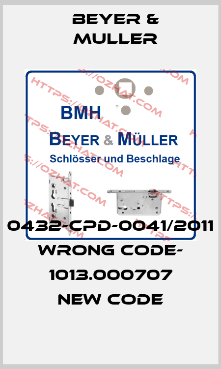 0432-CPD-0041/2011 wrong code- 1013.000707 new code BEYER & MULLER