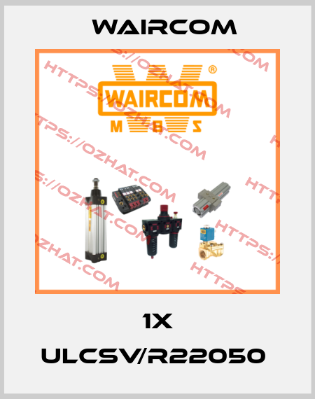 1X ULCSV/R22050  Waircom