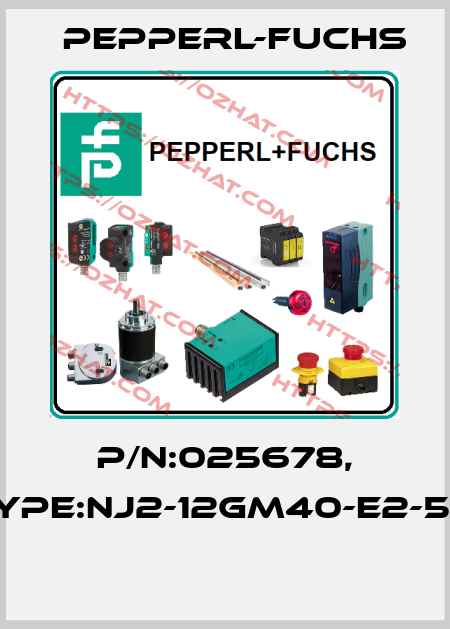 P/N:025678, Type:NJ2-12GM40-E2-5M  Pepperl-Fuchs