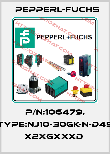 P/N:106479, Type:NJ10-30GK-N-D45       x2xGxxxD  Pepperl-Fuchs