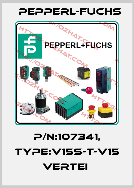 P/N:107341, Type:V15S-T-V15              Vertei  Pepperl-Fuchs