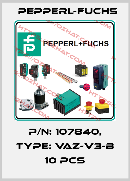 p/n: 107840, Type: VAZ-V3-B   10 pcs Pepperl-Fuchs