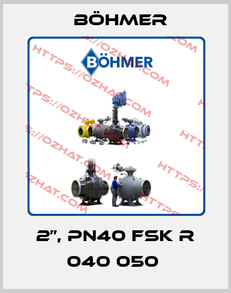 2”, PN40 FSK R 040 050  Böhmer