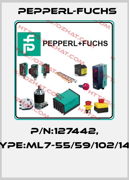 P/N:127442, Type:ML7-55/59/102/143  Pepperl-Fuchs