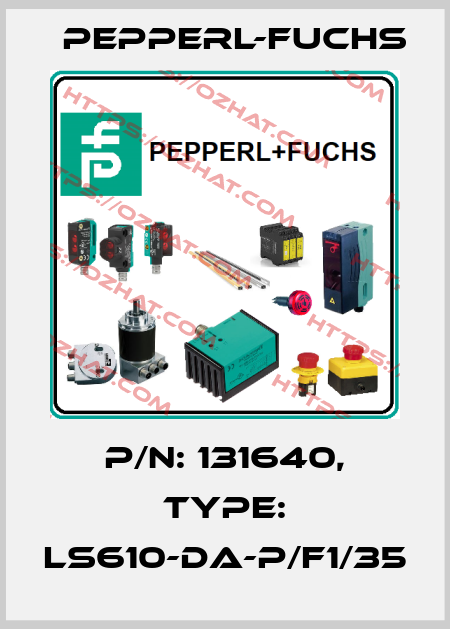 p/n: 131640, Type: LS610-DA-P/F1/35 Pepperl-Fuchs