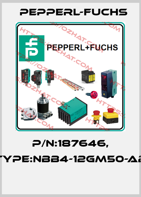 P/N:187646, Type:NBB4-12GM50-A2  Pepperl-Fuchs