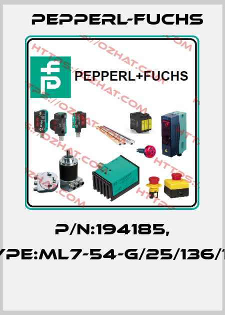 P/N:194185, Type:ML7-54-G/25/136/115  Pepperl-Fuchs