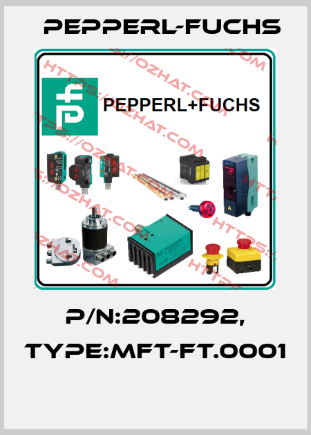 P/N:208292, Type:MFT-FT.0001  Pepperl-Fuchs