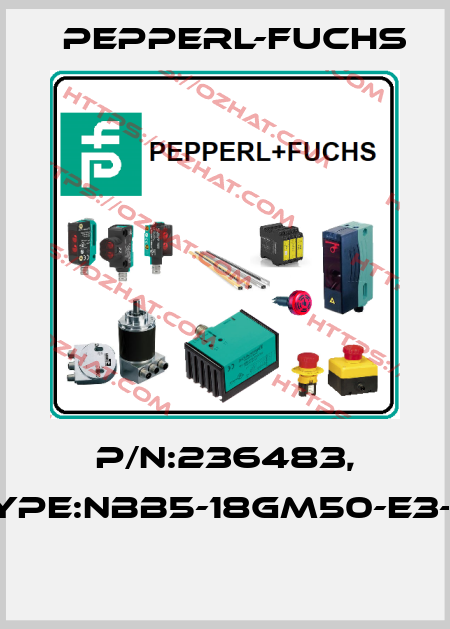 P/N:236483, Type:NBB5-18GM50-E3-M  Pepperl-Fuchs
