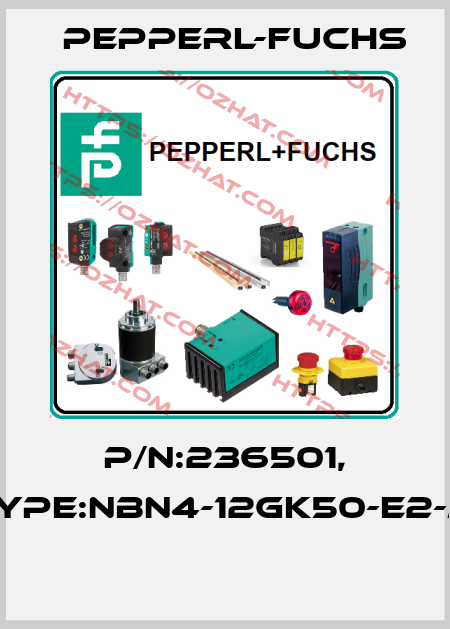P/N:236501, Type:NBN4-12GK50-E2-M  Pepperl-Fuchs