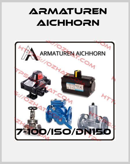 7-100/ISO/DN150  Armaturen Aichhorn