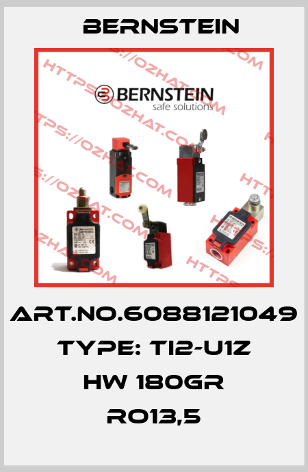 Art.No.6088121049 Type: TI2-U1Z HW 180GR RO13,5 Bernstein