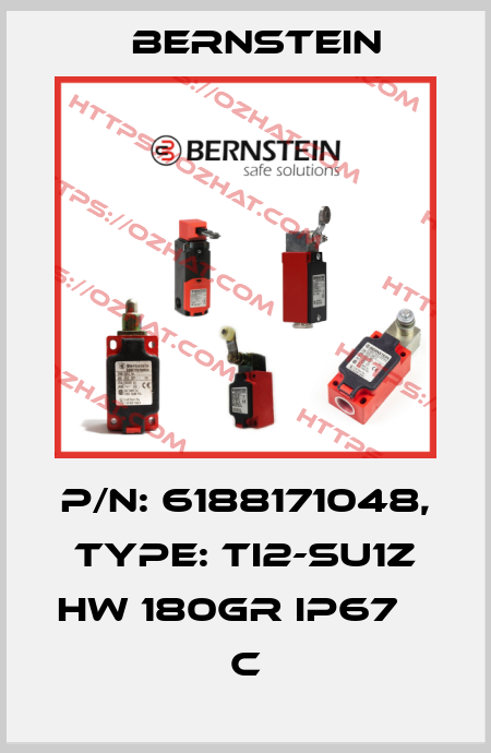 P/N: 6188171048, Type: TI2-SU1Z HW 180GR IP67       C Bernstein