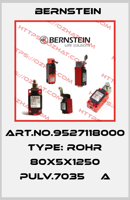 Art.No.9527118000 Type: ROHR 80X5X1250 PULV.7035     A Bernstein