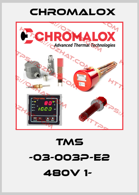 TMS -03-003P-E2 480V 1-  Chromalox