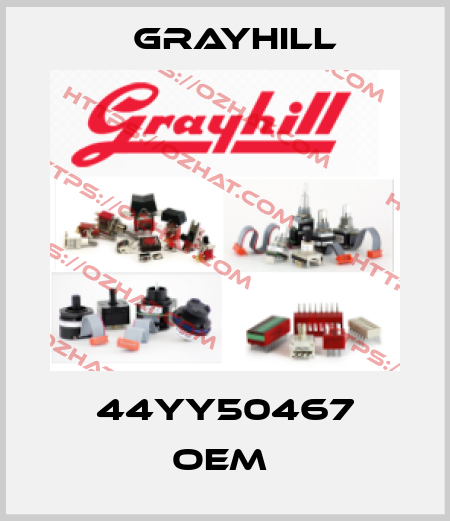 44YY50467 OEM  Grayhill