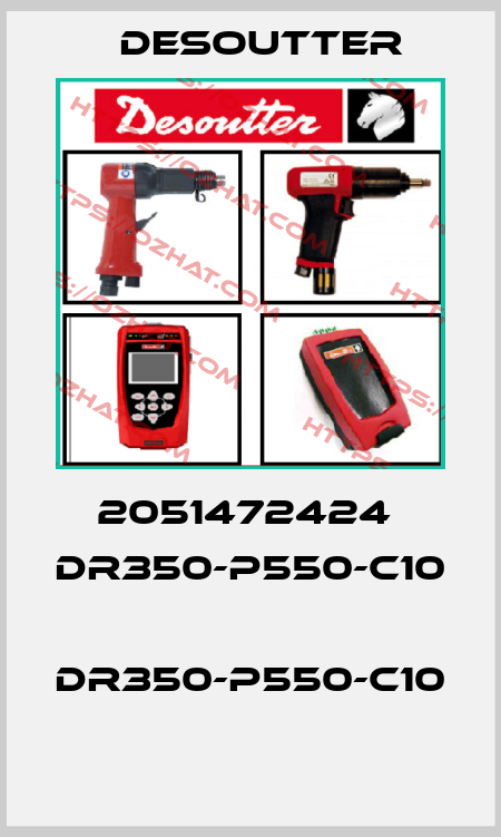 2051472424  DR350-P550-C10  DR350-P550-C10  Desoutter