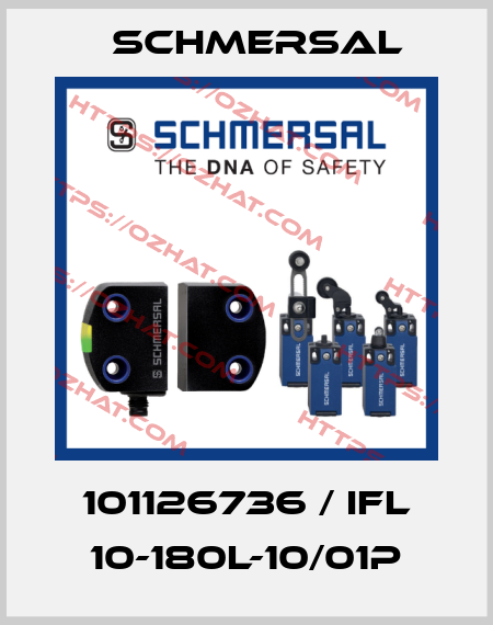 101126736 / IFL 10-180L-10/01P Schmersal