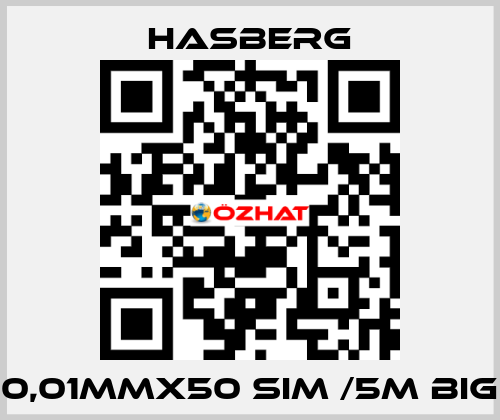 0,01MMX50 SIM /5M BIG Hasberg