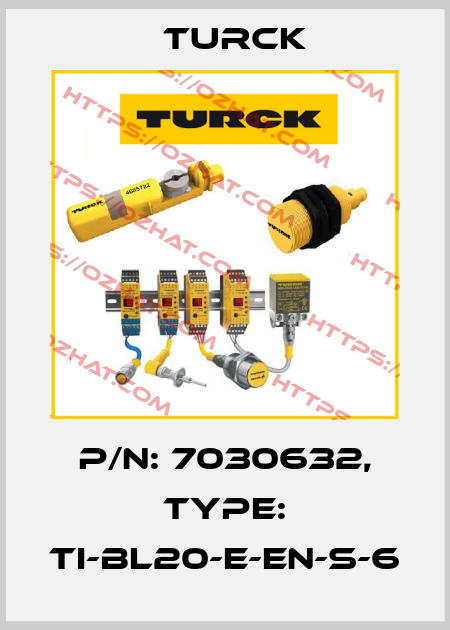 p/n: 7030632, Type: TI-BL20-E-EN-S-6 Turck