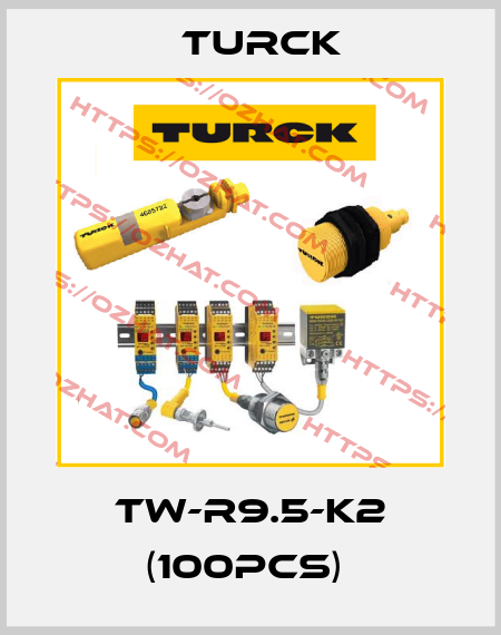 TW-R9.5-K2 (100pcs)  Turck