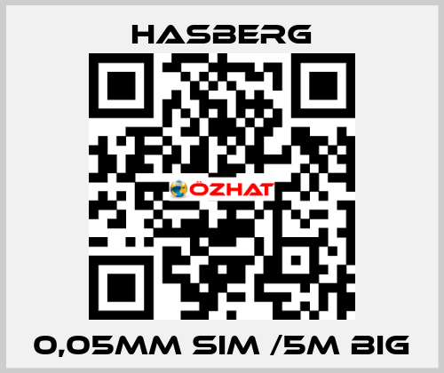 0,05MM SIM /5M BIG  Hasberg