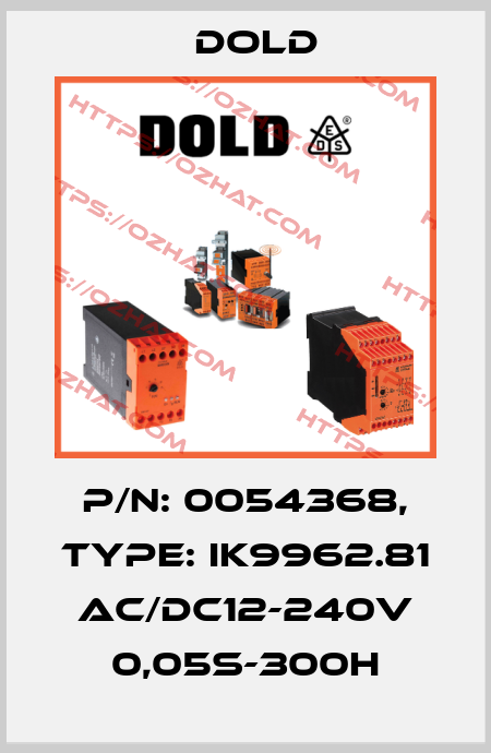 p/n: 0054368, Type: IK9962.81 AC/DC12-240V 0,05S-300H Dold