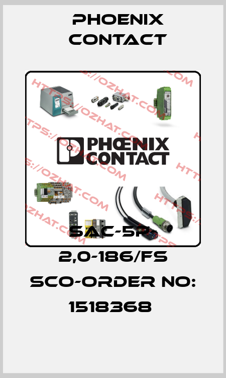 SAC-5P- 2,0-186/FS SCO-ORDER NO: 1518368  Phoenix Contact