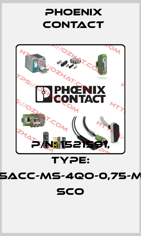 P/N: 1521591, Type: SACC-MS-4QO-0,75-M SCO Phoenix Contact