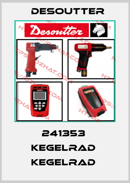 241353  KEGELRAD  KEGELRAD  Desoutter