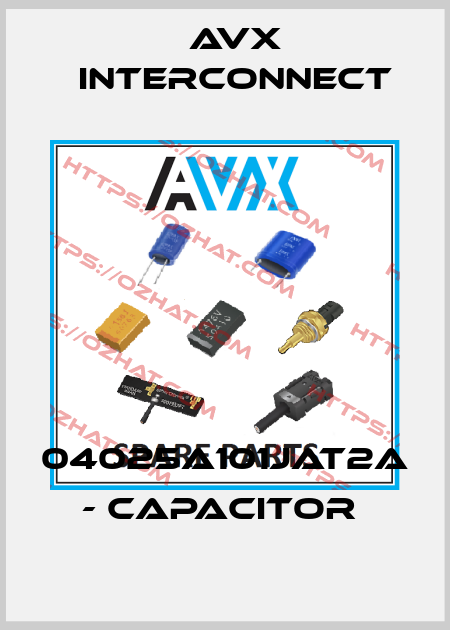 04025A101JAT2A - CAPACITOR  AVX INTERCONNECT